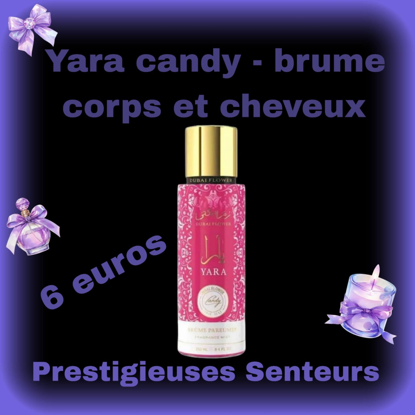 Brûme corps et cheveux 250ml. Yara candy