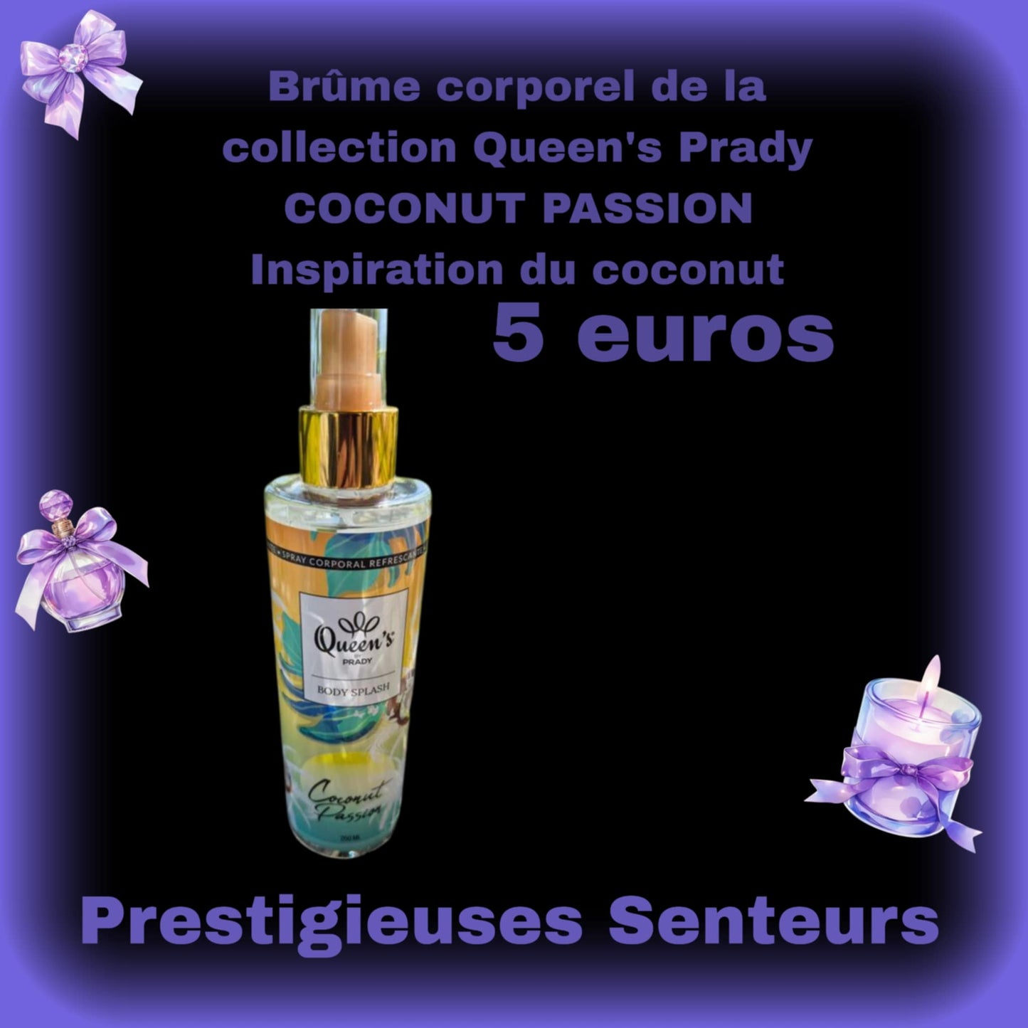 Brûme corporel de la collection Queen's Prady.250ML . COCONUT PASSION. Inspiration du coconut