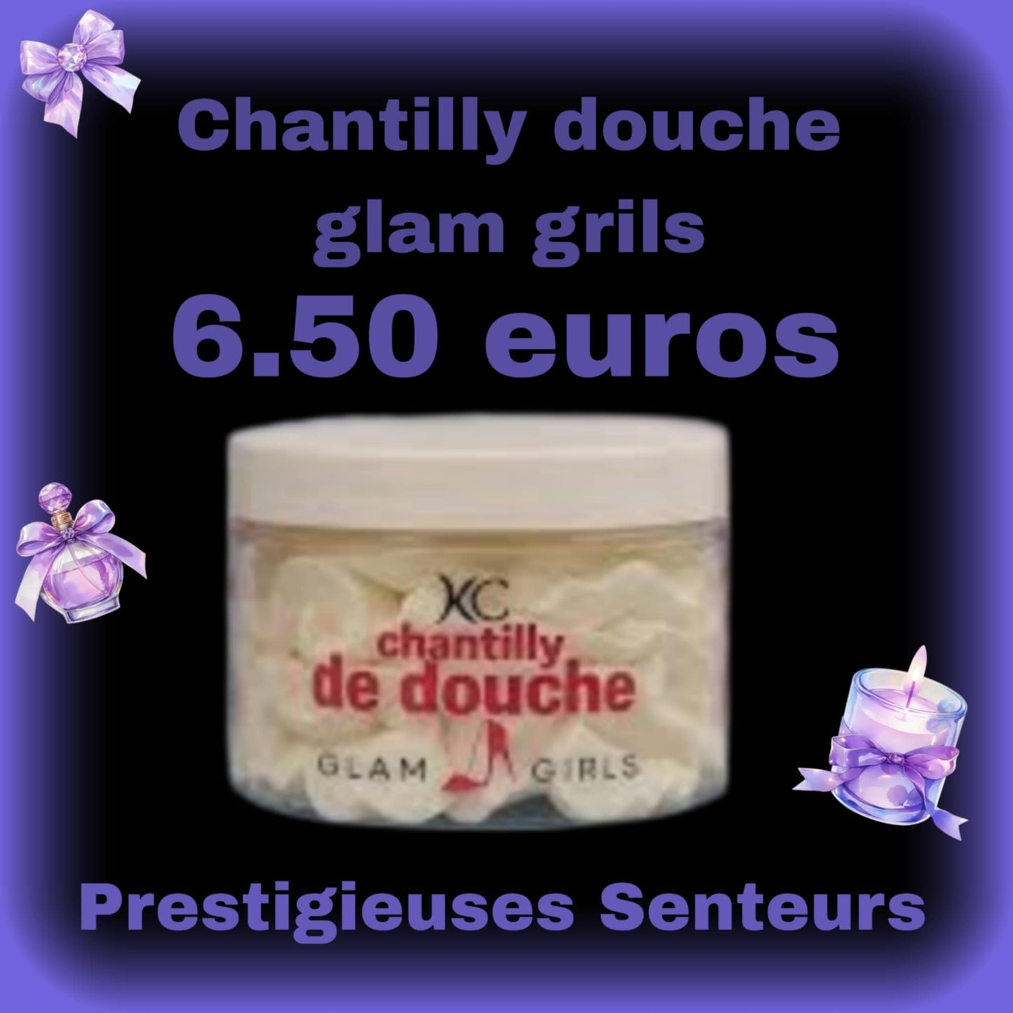 Chantilly de douche . Parfum Glam girl . Carolina Herrera. 100gr