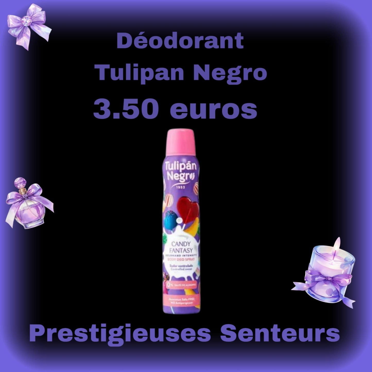 Déodorant Tulipan Negro. 200ml .parfum bonbons fantaisie