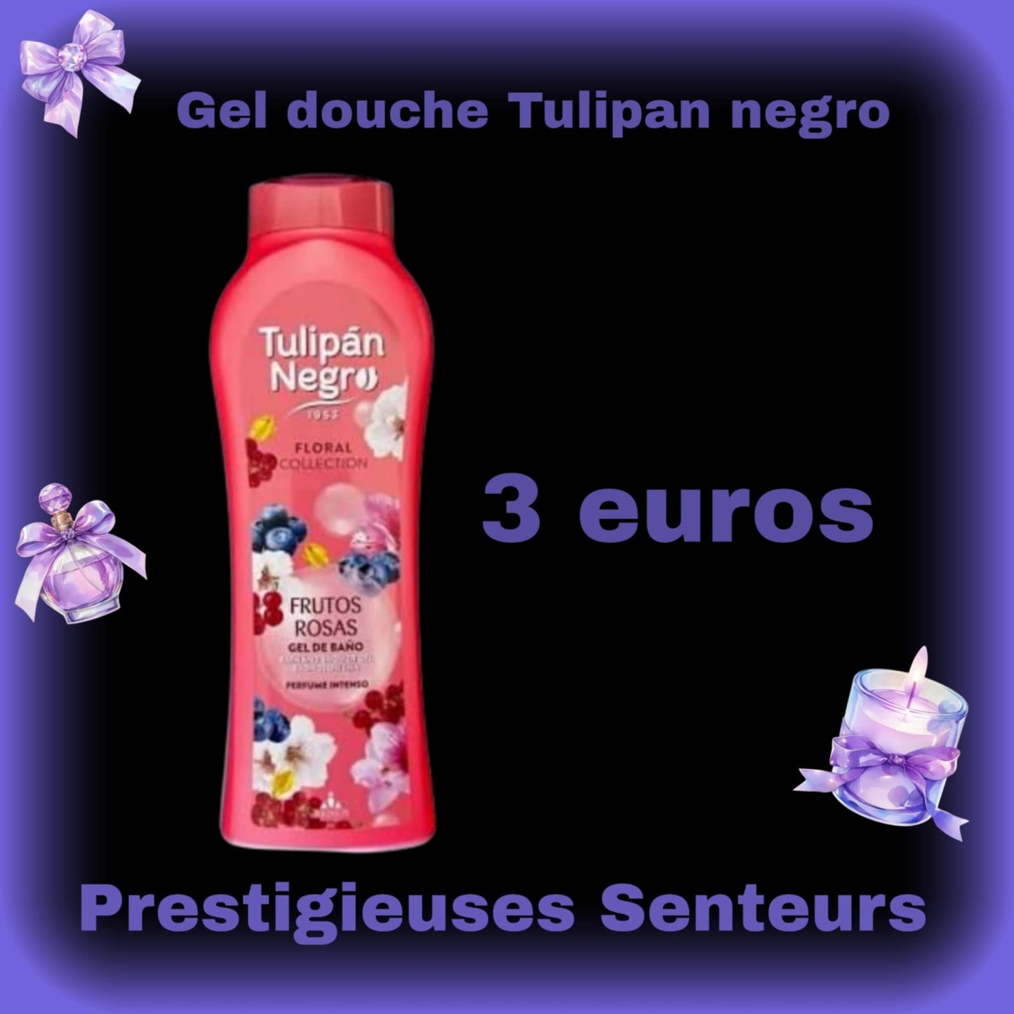 Gel douche 650ml. Tulipan Negro. Fruits rose 🌹