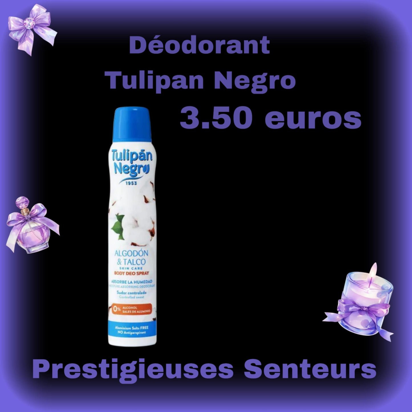 Déodorant 200ml . Tulipan Negro. Parfum coton et talc