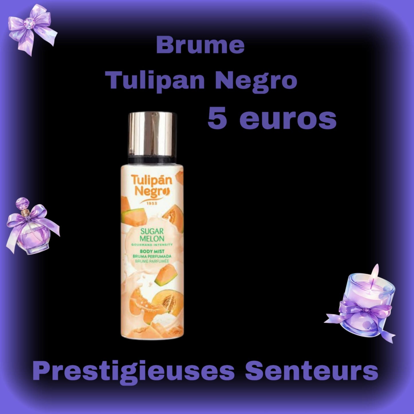 BrĂ»me 250ml. Collection Tulipan Negro. Parfum melon đ sucrĂ©