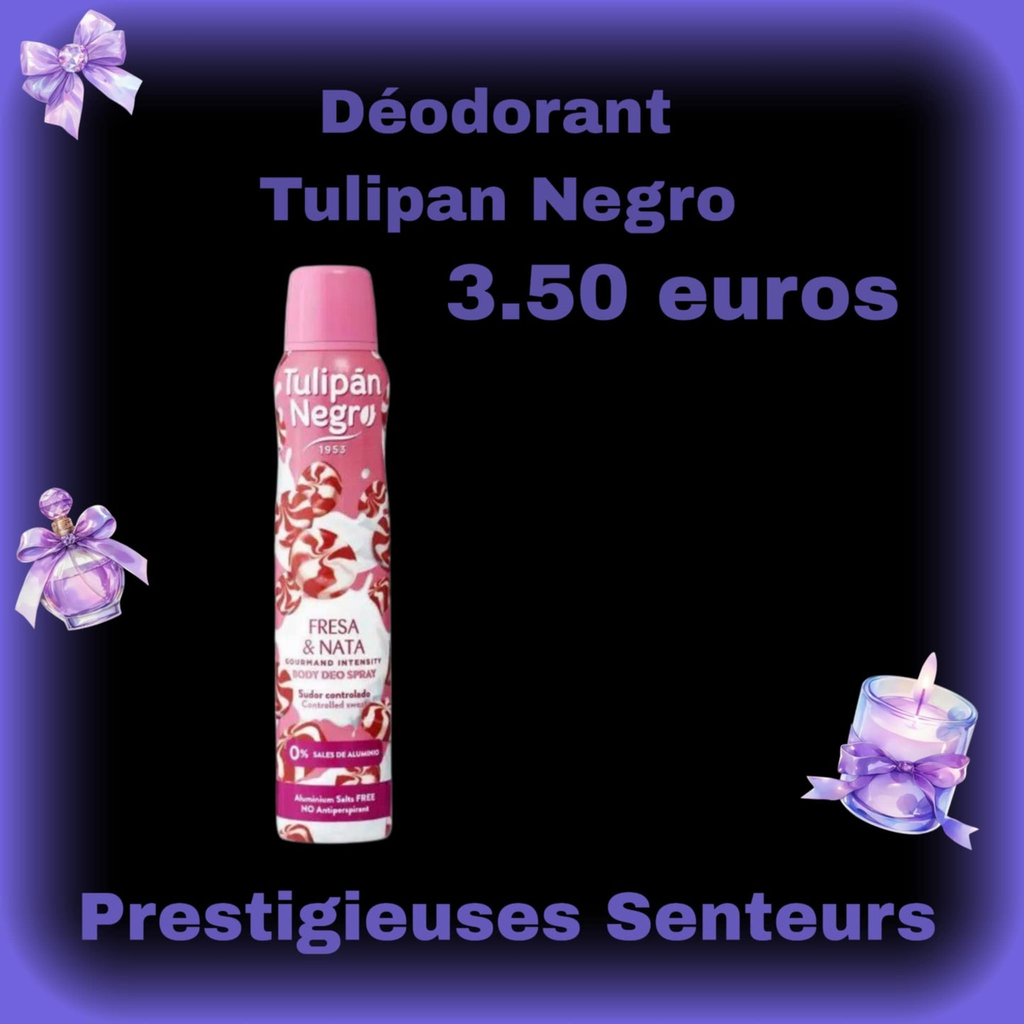 Déodorant 200ml. Tulipan Negro. Parfum fraise 🍓 crème chantilly
