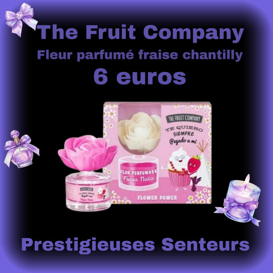Fleur 🌸 parfumée. The fruit company. 55 ml . Parfum 🍓fraise chantilly