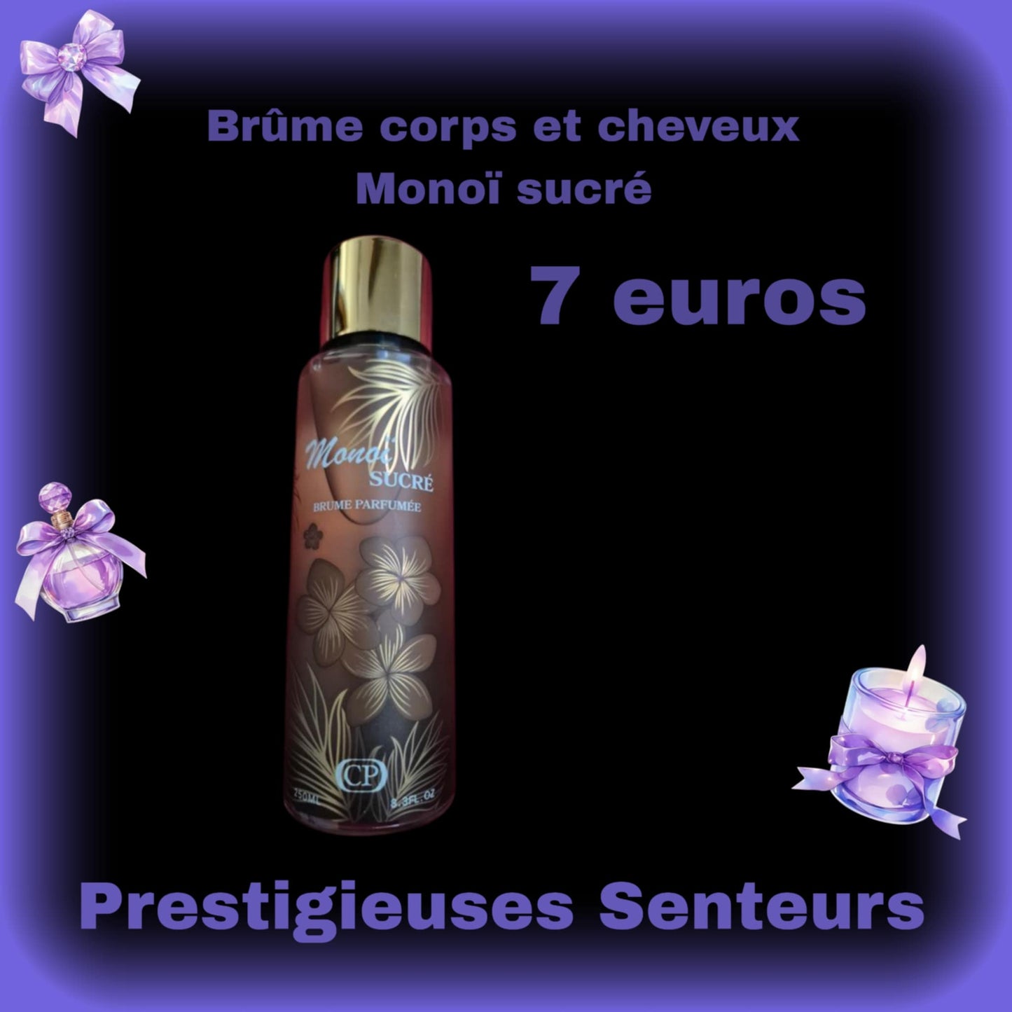 Brûme corps et cheveux 250ml. Monoï sucré.