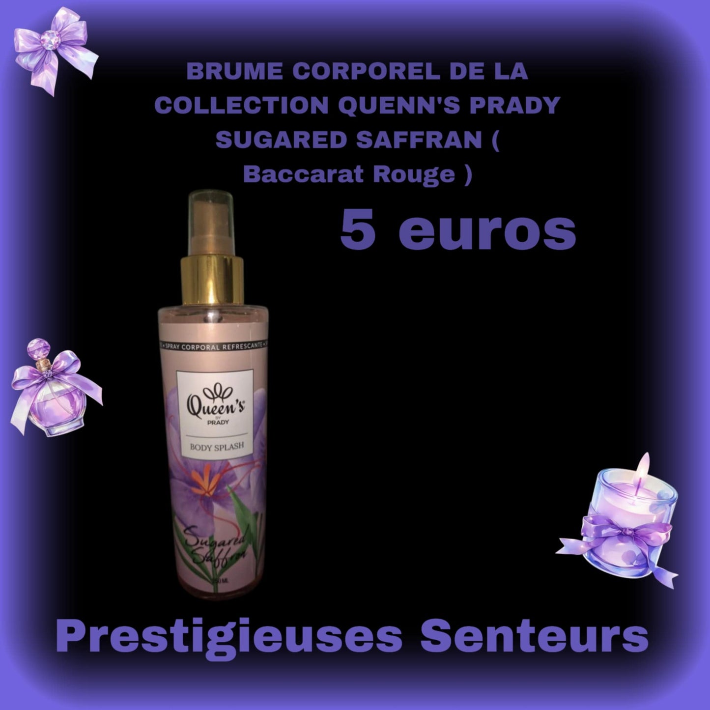 BRUME CORPOREL  DE LA COLLECTION QUENN'S PRADY.250M ML. SUGARED SAFFRAN ( Baccarat Rouge )